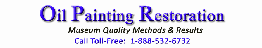 Oil Painting Restoration Connecticut + National Service Oil Painting Restoration & Repair 1-888-532-6732 Museum Quality Methods & Results